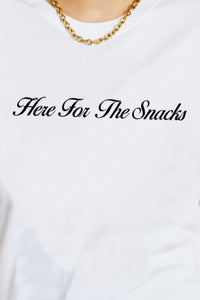 Simply Love Full Size HERE FOR THE SNACKS Graphic Cotton T-Shirt