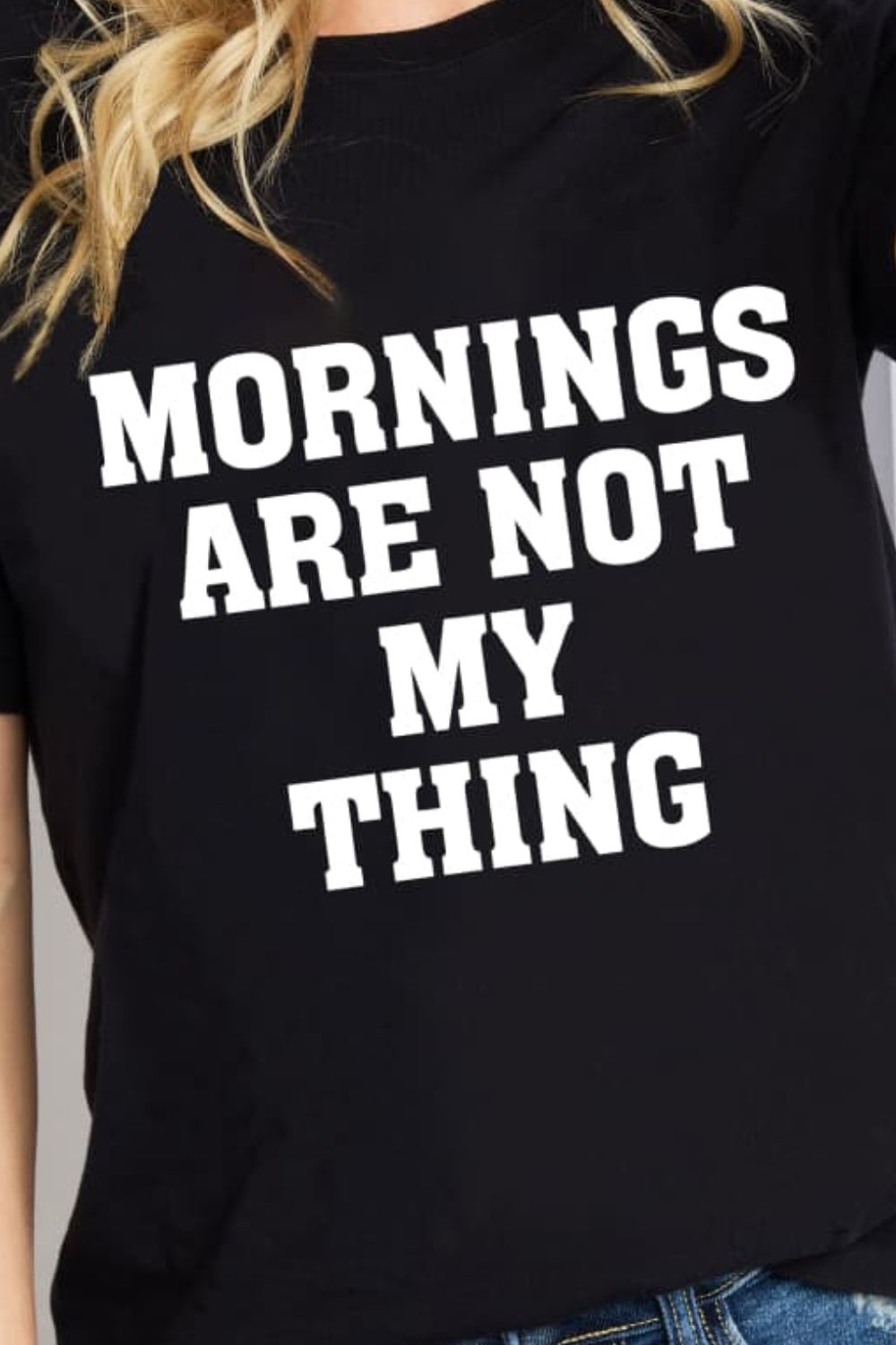 Simply Love Full Size MORNINGS ARE NOT MY THING Graphic Cotton T-Shirt